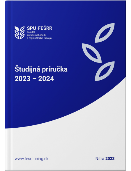Študijná príručka 2023 – 2024 – Fakulta európskych štúdií a regionálneho rozvoja SPU v Nitre