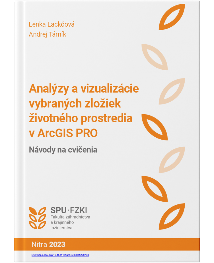 Analýzy a vizualizácie vybraných zložiek životného prostredia v ArcGIS PRO – návody na cvičenia