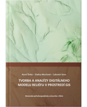 Tvorba a analýzy digitálneho modelu reliéfu v prostredí GIS