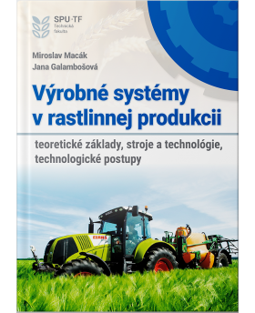 Výrobné systémy  v rastlinnej produkcii - teoretické základy a technológie, technologické postupy