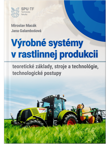 Výrobné systémy  v rastlinnej produkcii - teoretické základy a technológie, technologické postupy