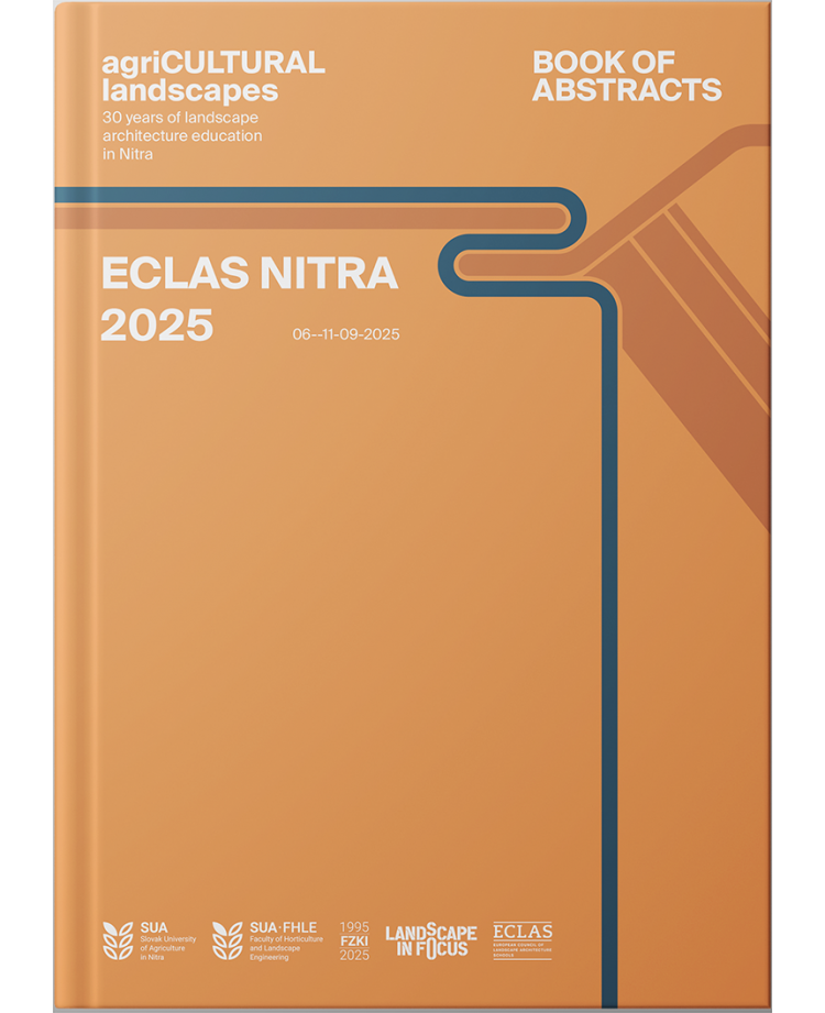 agriCULTURAL landscapes – ECLAS Conference 2025: 30 Years of Landscape Architecture Education in Nitra