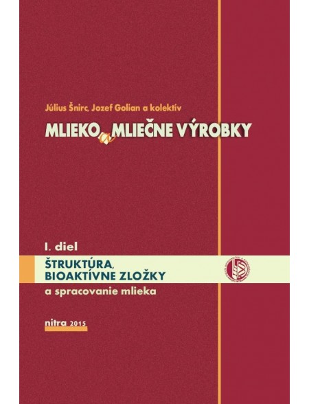 Mlieko a mliečne výrobky I. diel - Štruktúra, bioaktívne zložky a spracovanie mlieka