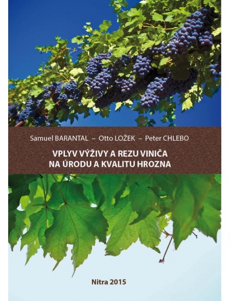 Vplyv výživy a rezu viniča na úrodu a kvalitu hrozna