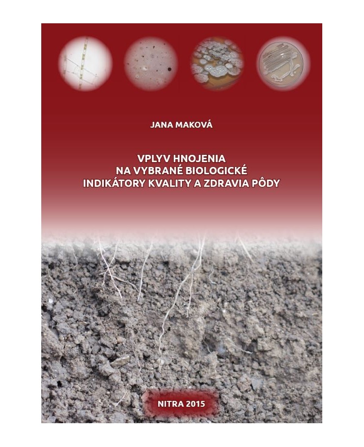 Vplyv hnojenia na vybrané biologické indikátory kvality a zdravia pôdy
