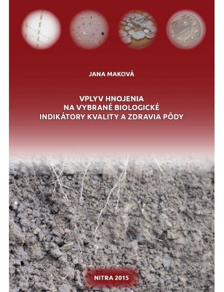 Vplyv hnojenia na vybrané biologické indikátory kvality a zdravia pôdy