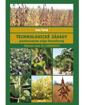 Technologické zásady pestovania sóje fazuľovej Glycine max (L.) MERRILL