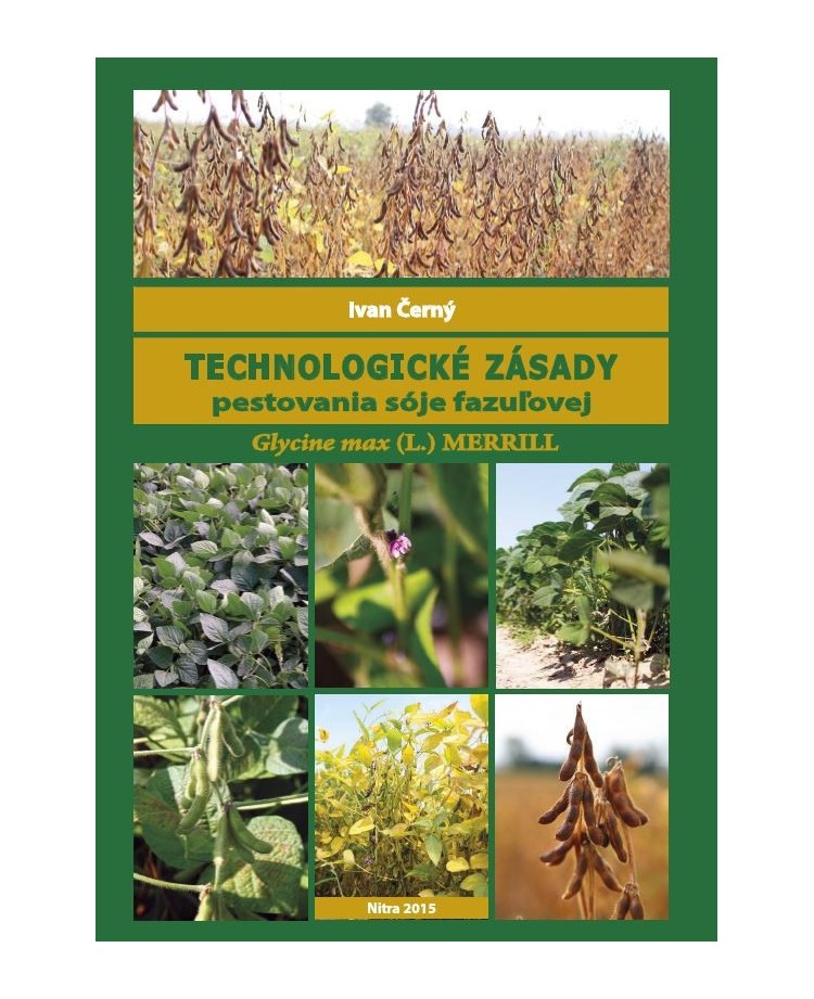 Technologické zásady pestovania sóje fazuľovej Glycine max (L.) MERRILL