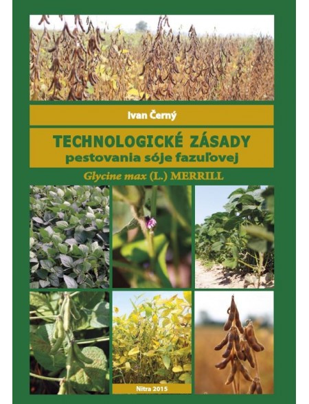Technologické zásady pestovania sóje fazuľovej Glycine max (L.) MERRILL