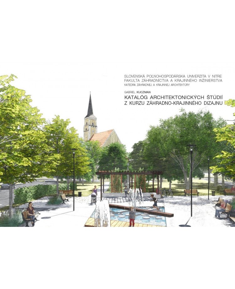Katalóg architektonických štúdií z kurzu záhradno-krajinného dizajnu