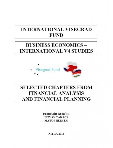 Business economics – International V4 studies – Selected Chapters from Financial Analysis and Financial Planning