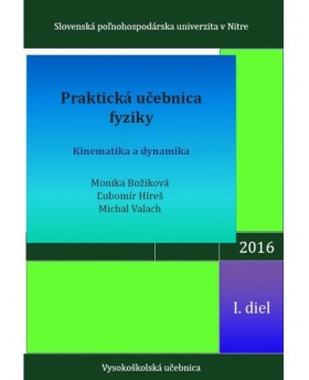 Praktická učebnica fyziky 1. diel - Kinematika a dynamika
