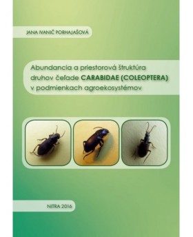 Abundancia a priestorová štruktúra druhov čeľade Carabidae (Coleoptera) v podmienkach agroekosystémov