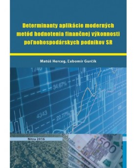 Determinanty aplikácie moderných metód hodnotenia finančnej výkonnosti poľnohospodárskych podnikov SR