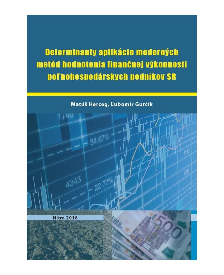 Determinanty aplikácie moderných metód hodnotenia finančnej výkonnosti poľnohospodárskych podnikov SR