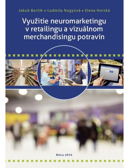 Využitie neuromarketingu v retailingu a vizuálnom merchandisingu potravín