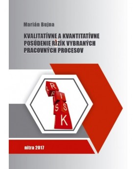 Kvalitatívne a kvantitatívne posúdenie rizík vybraných pracovných procesov