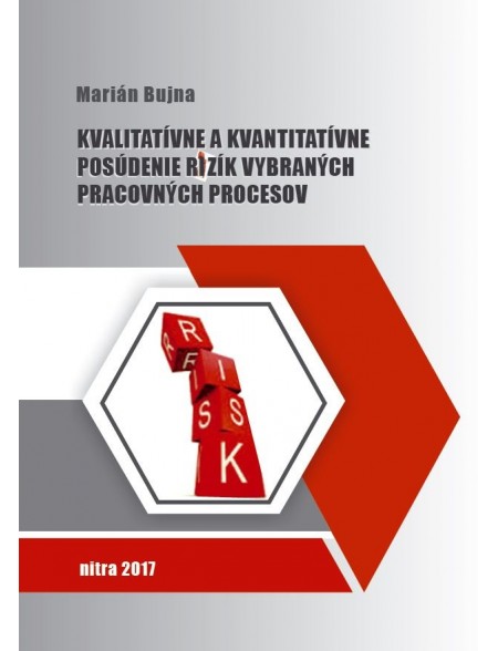Kvalitatívne a kvantitatívne posúdenie rizík vybraných pracovných procesov