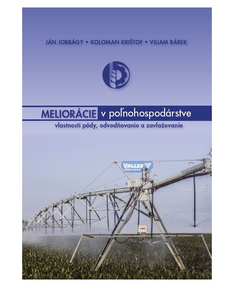 Meliorácie v poľnohospodárstve - vlastnosti pôdy, odvodňovanie a zavlažovanie