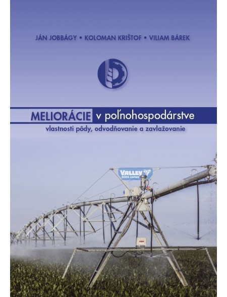 Meliorácie v poľnohospodárstve - vlastnosti pôdy, odvodňovanie a zavlažovanie