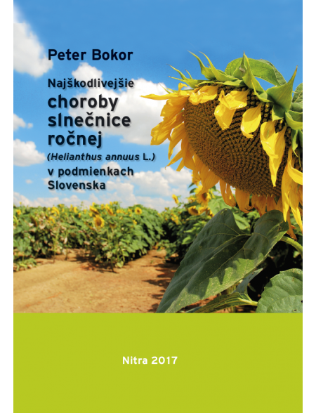Najškodlivejšie choroby slnečnice ročnej (Helianthus annuus L.) v podmienkach Slovenska
