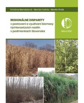 Regionálne disparity v pestovaní a využívaní biomasy rýchlorastúcich rastlín v podmienkach Slovenska