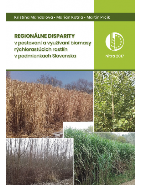Regionálne disparity v pestovaní a využívaní biomasy rýchlorastúcich rastlín v podmienkach Slovenska