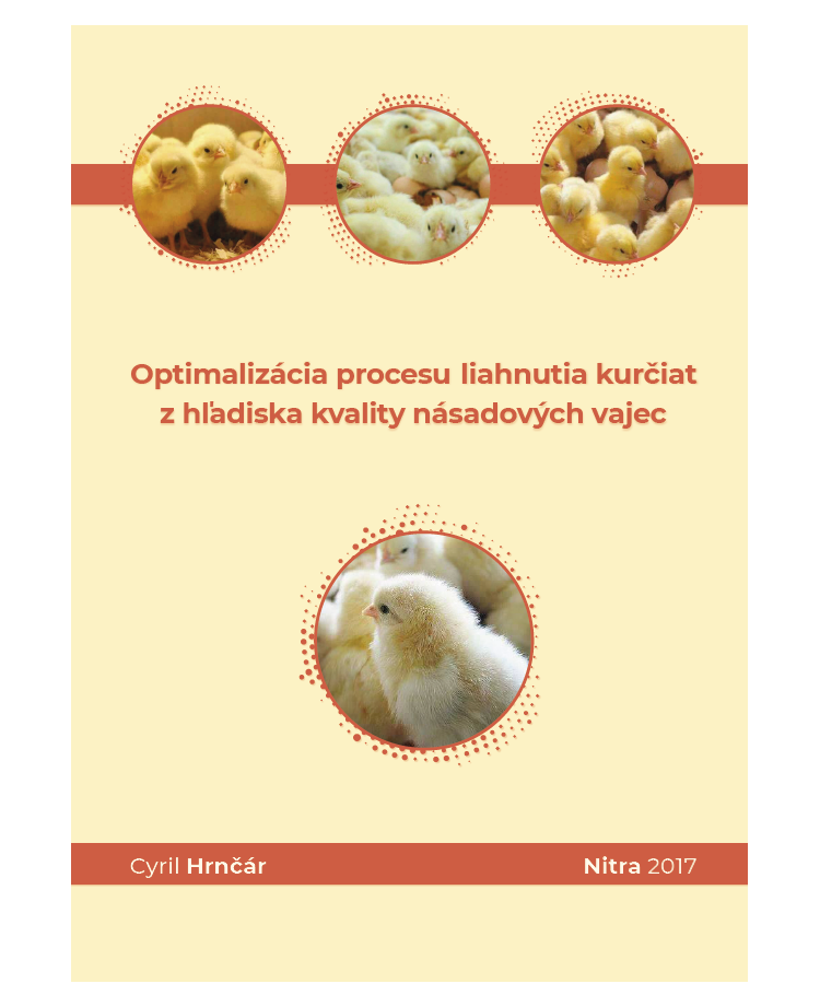Optimalizácia procesu liahnutia kurčiat z hľadiska kvality násadových vajec