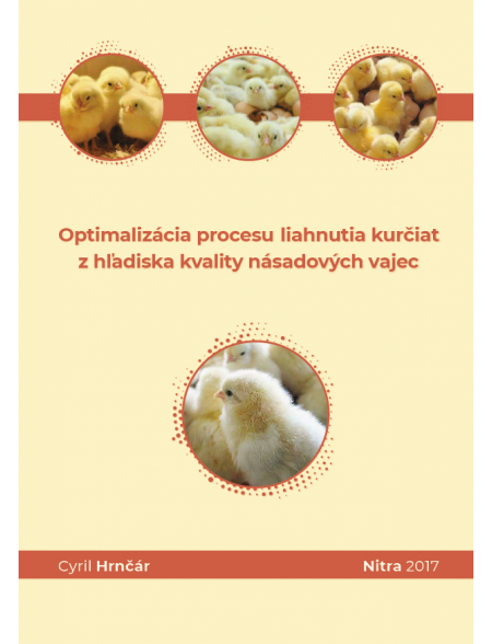 Optimalizácia procesu liahnutia kurčiat z hľadiska kvality násadových vajec