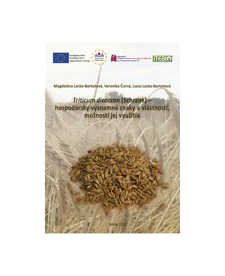 Triticum dicoccon (Schrank) - hospodársky významné znaky a vlastnosti, možnosti jej využitia