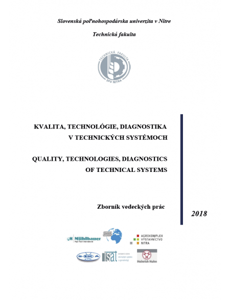 Kvalita, technológie, diagnostika v technických systémoch – Quality, Technologies, Diagnostics of Technical Systems