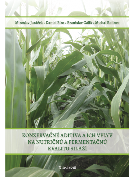 Konzervačné aditíva a ich vplyv na nutričnú a fermentačnú kvalitu siláží