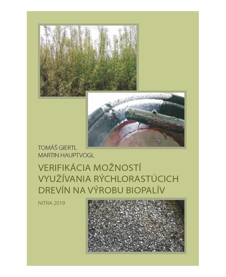 Verifikácia možností využívania rýchlorastúcich drevín na výrobu biopalív
