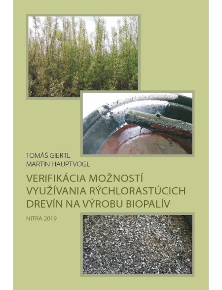Verifikácia možností využívania rýchlorastúcich drevín na výrobu biopalív