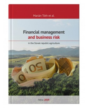 Financial Managemet and Business Risk in the Slovak Republic Agriculture