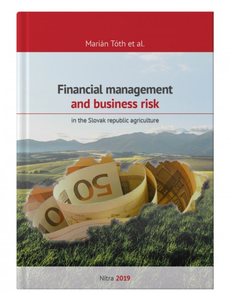 Financial Managemet and Business Risk in the Slovak Republic Agriculture