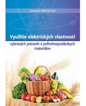 Využitie elektrických vlastností vybraných potravín a poľnohospodárskych materiálov