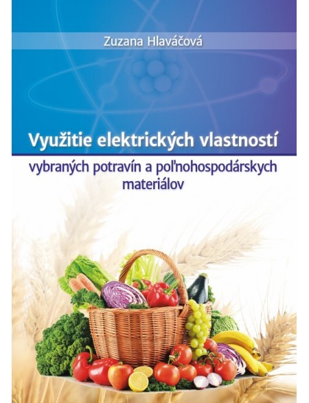 Využitie elektrických vlastností vybraných potravín a poľnohospodárskych materiálov