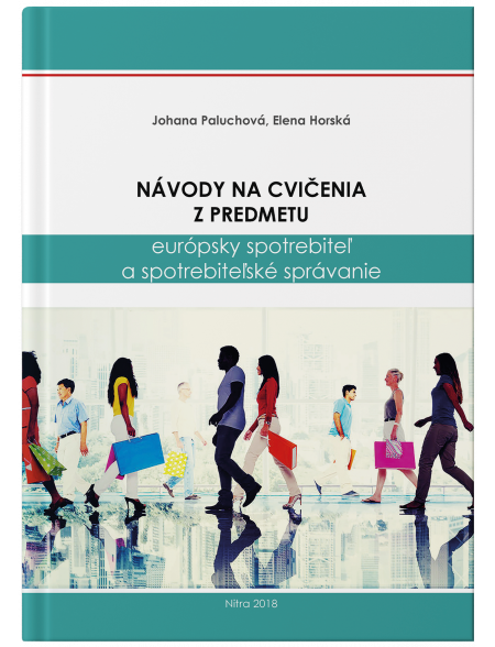 Návody na cvičenia z predmetu európsky spotrebiteľ a spotrebiteľské správanie