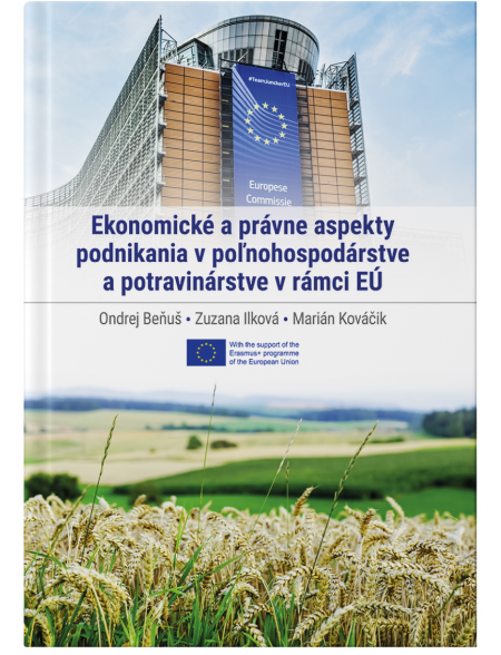 Ekonomické a právne aspekty podnikania v poľnohospodárstve a potravinárstve v rámci EÚ