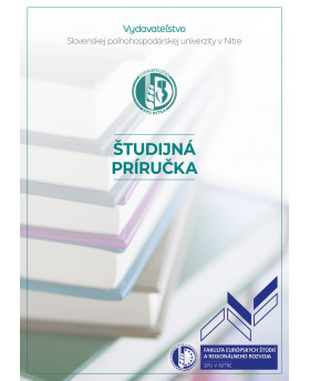 Študijná príručka 2022 – 2023 Fakulta európskych štúdií a regionálneho rozvoja SPU v Nitre